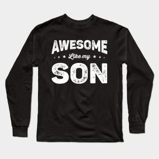 Awesome Like My Son Long Sleeve T-Shirt